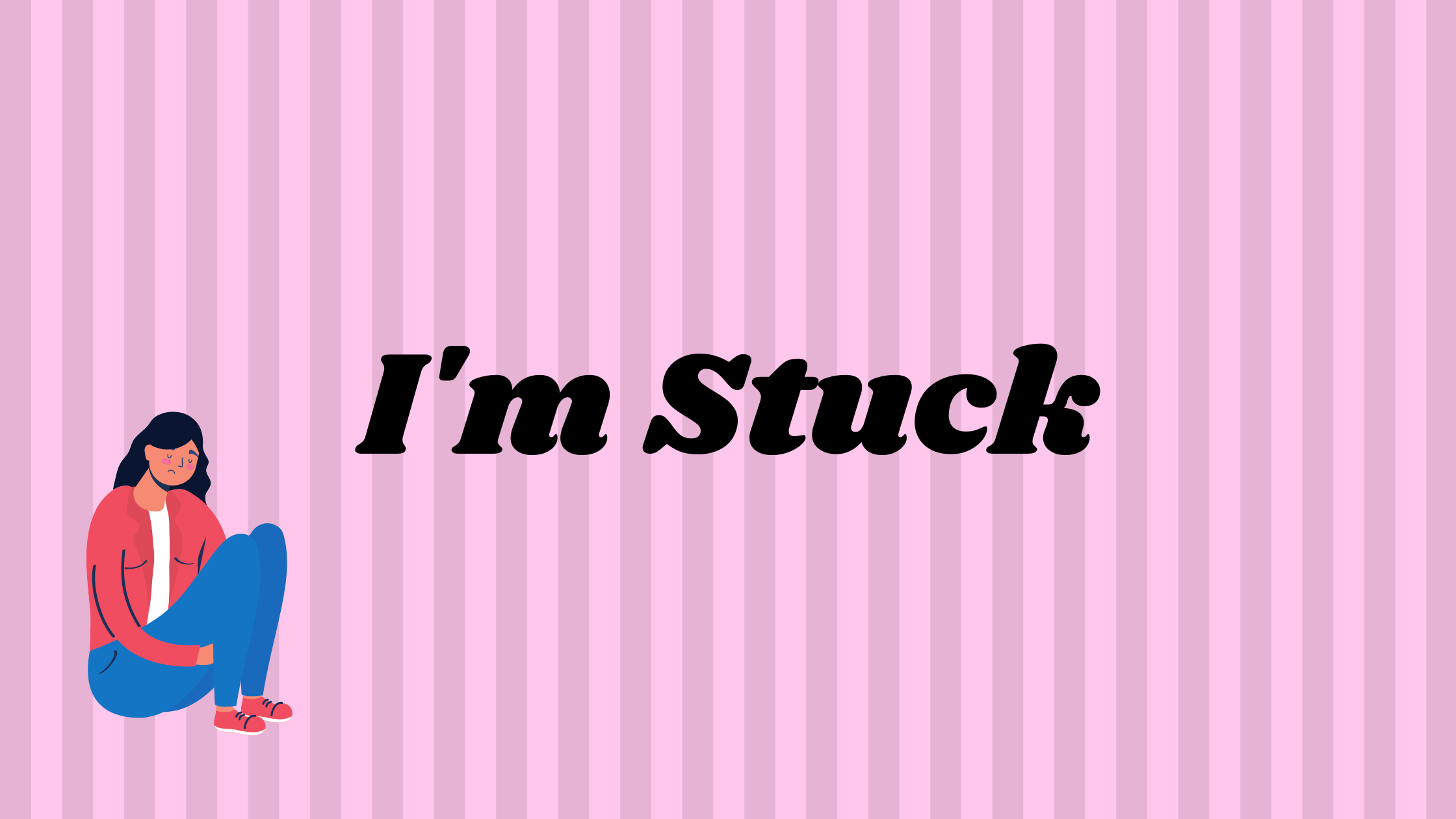 I’m Stuck
