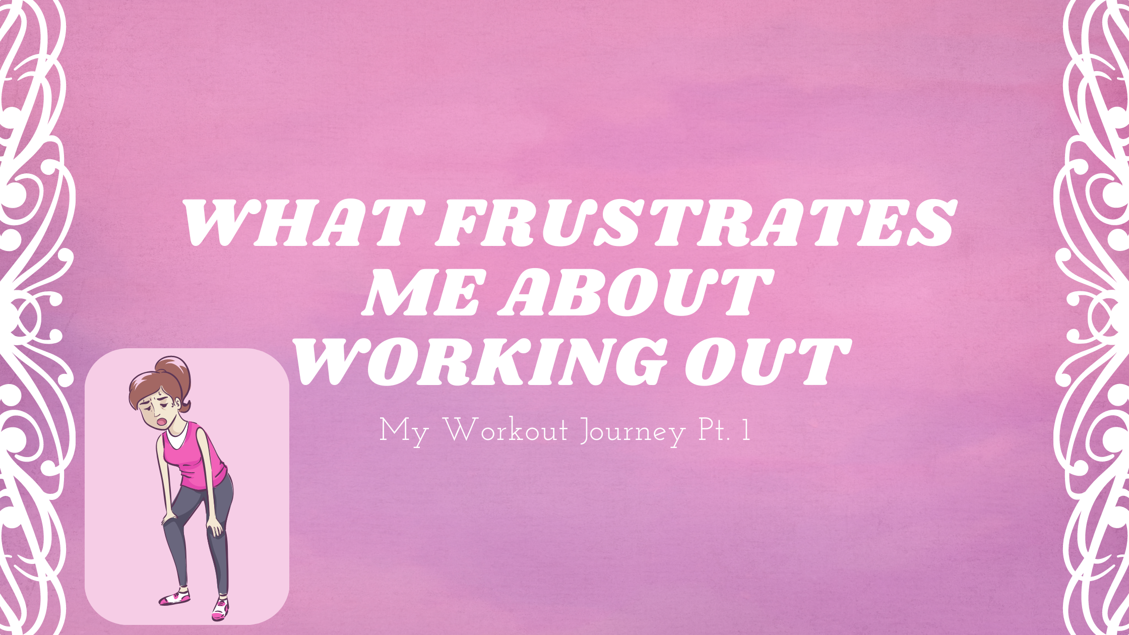 What Frustrates Me About Working Out